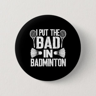 Chapa Redonda De 5 Cm Es Gracioso Que Puse Lo Malo En - Badminton