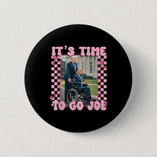 Chapa Redonda De 5 Cm Es Hora De Ir Joe Funny Trump 2024