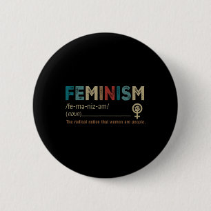 Chapa Redonda De 5 Cm Es La Noción Radical De Que Las Mujeres Son Person