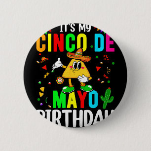 Chapa Redonda De 5 Cm Es Mi Cumpleaños Cinco De Mayo Divertido Cinco De