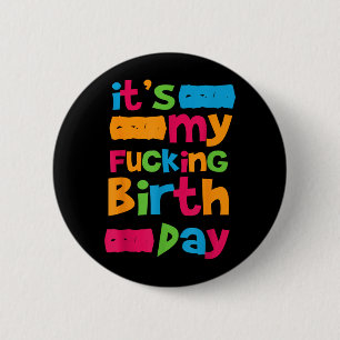 Chapa Redonda De 5 Cm Es Mi Cumpleaños Divertido Cumpleaños Frase Humor