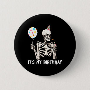 Chapa Redonda De 5 Cm Es mi cumpleaños Halloween Skeleton Funny Birthday