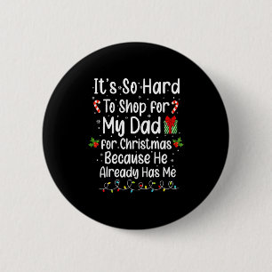 Chapa Redonda De 5 Cm Es Tan Difícil Comprar Para Mi Papá Para Navidad B