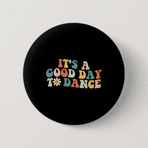 Chapa Redonda De 5 Cm Es un buen día para bailar baile gracioso de baile
