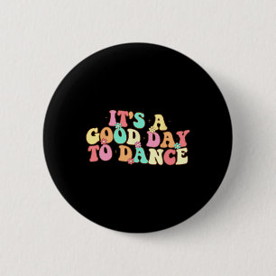 Chapa Redonda De 5 Cm Es un buen día para bailar baile gracioso de baile