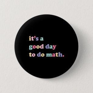 Chapa Redonda De 5 Cm Es un buen día para hacer matemáticas para los pro