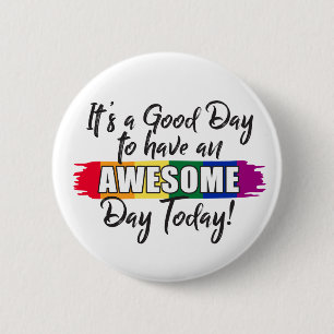Chapa Redonda De 5 Cm Es un buen día para tener un día maravilloso hoy