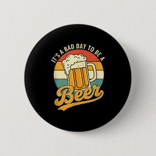 Chapa Redonda De 5 Cm Es un mal día para ser un amante de la cerveza div