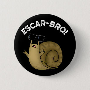 Chapa Redonda De 5 Cm Escar-bro Funny Francés Escargot Snail Pun Dark BG