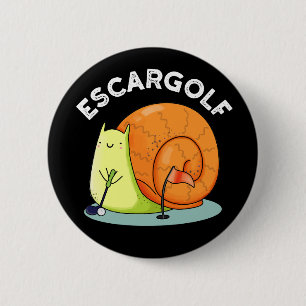 Chapa Redonda De 5 Cm Escar-golf Funny Escargot Snail Pun Dark BG