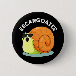 Chapa Redonda De 5 Cm Escargoatee Funny Snail Escargot Pun Dark BG