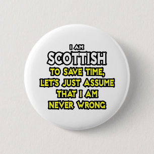 Chapa Redonda De 5 Cm Escocia... Supongamos que nunca estoy equivocado
