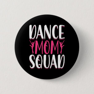 Chapa Redonda De 5 Cm Escuadrón de danza de mamá - bailarina de amante d