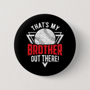 Chapa Redonda De 5 Cm ¡Ese es mi hermano ahí fuera! Hermano de béisbol