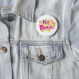 Chapa Redonda De 5 Cm Eslogan Divertido Sin Cerebro