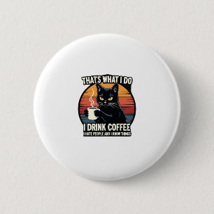Chapa Redonda De 5 Cm Eso es lo que hago Bebo café Odio a la gente Y