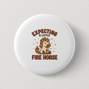 Chapa Redonda De 5 Cm Esperando un pequeño caballo de fuego camiseta vin