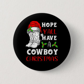 Chapa Redonda De 5 Cm Espero que todos tengan un Cowboy Navidades Santa 