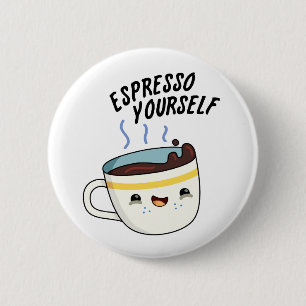 Chapa Redonda De 5 Cm Espresso tú mismo Gracioso café Pun