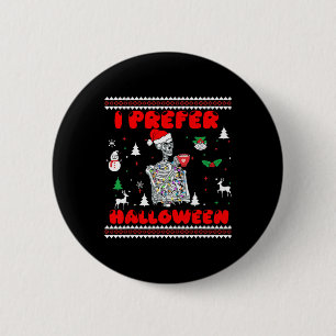 Chapa Redonda De 5 Cm Esqueleto Prefiero Halloween Suéter Feo De Navidad