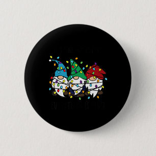 Chapa Redonda De 5 Cm Está Bien Estamos Bien Todo Está Bien Gnome Té
