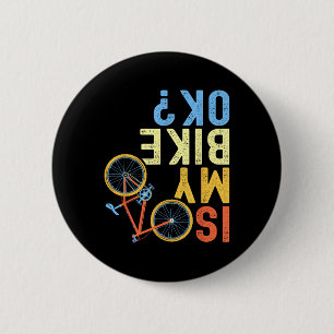 Chapa Redonda De 5 Cm ¿Está bien mi bicicleta, humor divertido de ciclis