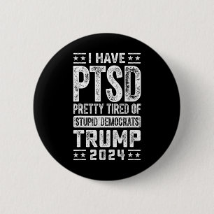 Chapa Redonda De 5 Cm ¿Está Cansado El Ptsd De Los Estúpidos Demócratas