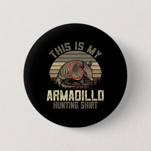 Chapa Redonda De 5 Cm Esta es mi camiseta de caza de armadillo - Retro A