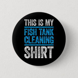 Chapa Redonda De 5 Cm Esta Es Mi Camiseta De Limpieza De Peces Acuario A