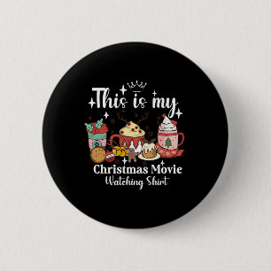 Chapa Redonda De 5 Cm Esta Es Mi Camiseta De Ver Películas De Navidad Fa