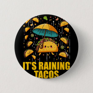 Chapa Redonda De 5 Cm Está Lloviendo Tacos Chistoso Amantes de Tacos Niñ