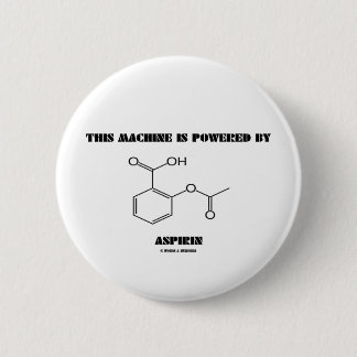 Chapa Redonda De 5 Cm Esta máquina es accionada por Aspirin (la