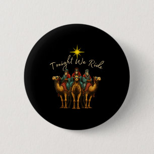 Chapa Redonda De 5 Cm Esta noche cabalgamos tres Reyes Magos Natividad d
