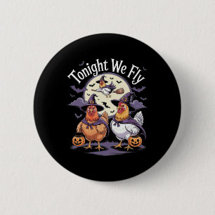 Chapa Redonda De 5 Cm Esta Noche Volamos A Halloween Funny Chickens Roos