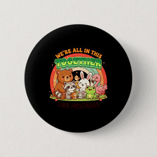 Chapa Redonda De 5 Cm Estábamos Todos Juntos En Esto Frase De Humor Dive