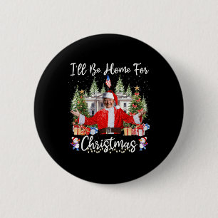 Chapa Redonda De 5 Cm Estaré en casa para los Navidades Santa Funny Trum