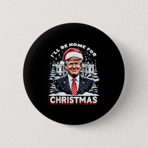 Chapa Redonda De 5 Cm Estaré en casa para Navidad Trump Xmas Divertido 2