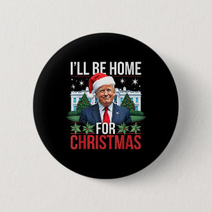 Chapa Redonda De 5 Cm Estaré En Casa Para Navidades Divertidos Trump