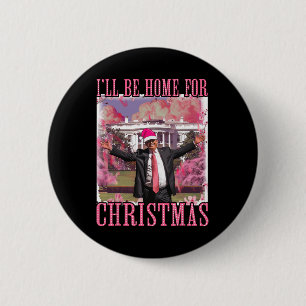 Chapa Redonda De 5 Cm Estaré en casa para Navidades Santa Pink Trump Xma