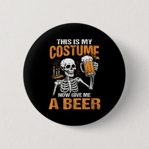 Chapa Redonda De 5 Cm Este Es Mi Disfraz Ahora Dame Una Cerveza Hallowee
