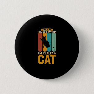 Chapa Redonda De 5 Cm Este es mi disfraz humano, en realidad soy un gato