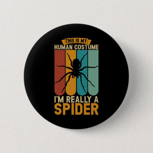 Chapa Redonda De 5 Cm Este es mi disfraz humano. Soy realmente una araña