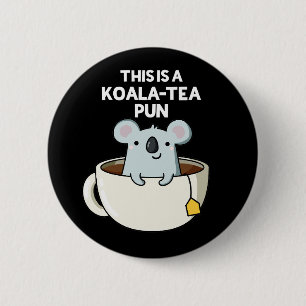 Chapa Redonda De 5 Cm Este Es Un Funny Koala Pun Dark BG De Koala-tea