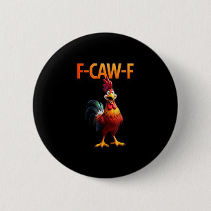 Chapa Redonda De 5 Cm Estilo gótico vintage de pollo F Caw F divertido