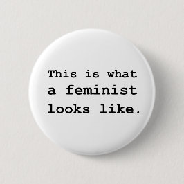 Chapa Redonda De 5 Cm Esto es lo que parece una feminista