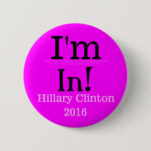 Chapa Redonda De 5 Cm ¡Estoy adentro! Hillary Clinton 2016