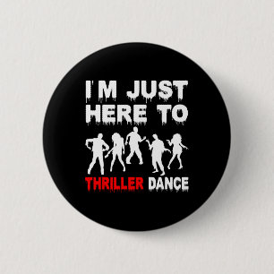 Chapa Redonda De 5 Cm Estoy aquí para Thriller Dance Zombie Funny Hallo