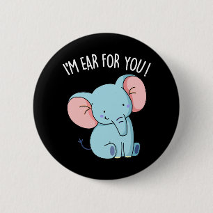 Chapa Redonda De 5 Cm Estoy Aquí Para Ti Elefante Divertido Chiste Fondo