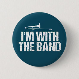 Chapa Redonda De 5 Cm Estoy con The Band Funny Trombone Player