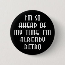 Estoy Tan Adelantado A Mi Época Que Ya Soy Retro